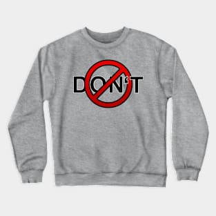 Don't Sign Crewneck Sweatshirt